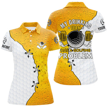 Women's Golf Polo Shirt - Custom "My Drinking Team Has a Golfing Problem" with Beer Pattern - Golf Team Shirt N7473